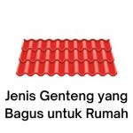 Jenis Genteng yang Bagus untuk Rumah