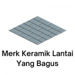 Merk Keramik Lantai Yang Bagus