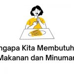 mengapa kita membutuhkan makanan dan minuman