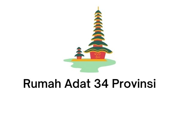 rumah adat 34 provinsi