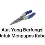 alat yang berfungsi untuk mengupas kabel