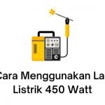 cara menggunakan las listrik 450 watt