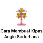 cara membuat kipas angin