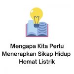 mengapa kita perlu menerapkan sikap hidup hemat listrik