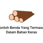 contoh benda yang termasuk dalam bahan keras