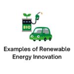 Examples of Renewable Energy Innovation