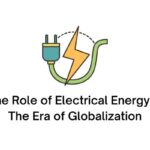 The Role of Electrical Energy in The Era of Globalization