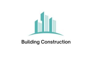 All You Need to Know about Building Construction