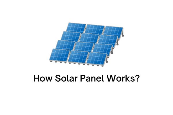 How Solar Panel Works